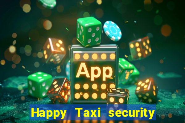 Happy Taxi security password road 96 happy